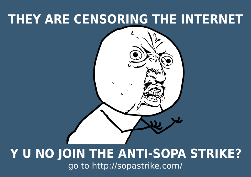 Y U NO JOIN SOPA STRIKE?