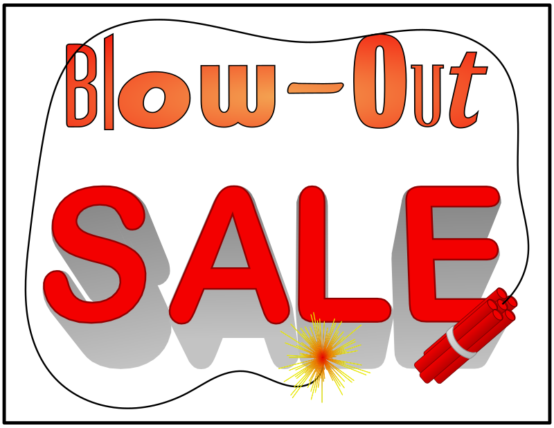 Blow-Out Sale