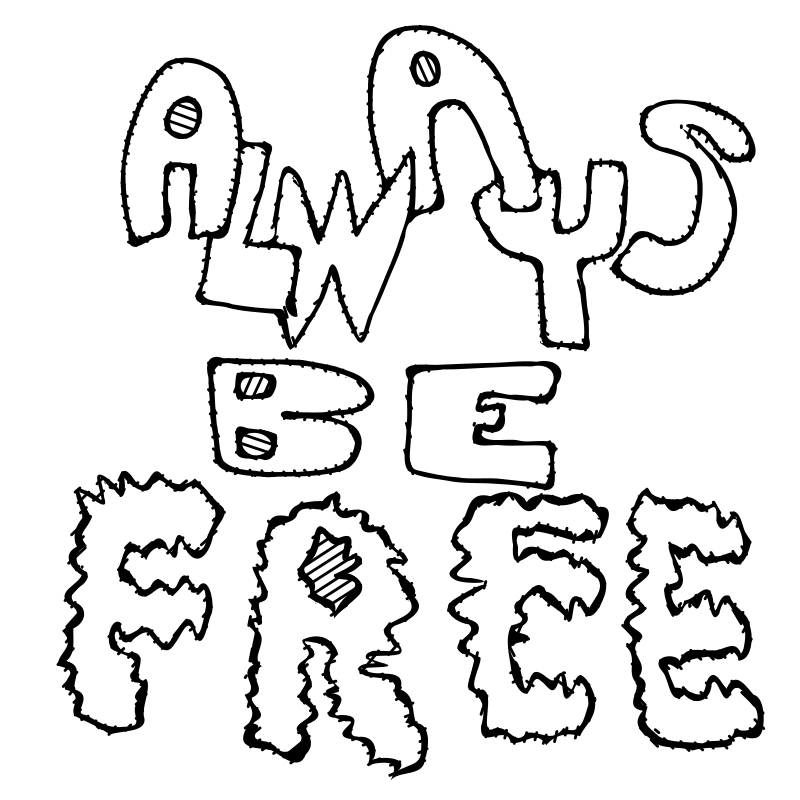 Always Be Free