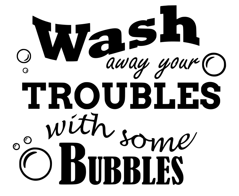 Wash Away Your Troubles